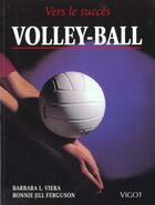 Couverture du livre « Volley ball » de Barbara Viera et Bonnie-Jill Fergusson aux éditions Vigot