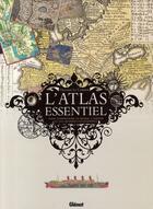 Couverture du livre « L'atlas essentiel ; pour comprendre le monde, l'amour et les grandes catastrophes » de Le Carrer-O aux éditions Glenat