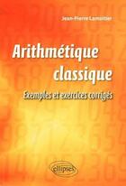 Couverture du livre « Arithmetique classique » de Lamoitier J-P. aux éditions Ellipses