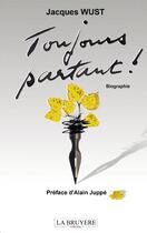 Couverture du livre « Toujours partant ! » de Jacques Wust aux éditions La Bruyere