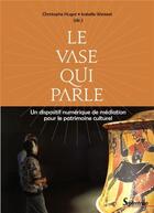Couverture du livre « Le vase qui parle » de Isabelle Westeel et Christophe Hugot aux éditions Pu Du Septentrion