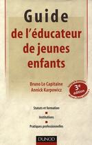 Couverture du livre « Guide de l'éducateur de jeunes enfants (2e édition) » de Le Capitaine et Karpowicz aux éditions Dunod