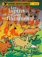 Couverture du livre « Histoires vraies d'animaux ; les lapins et la forêt en flammes » de Michel Piquemal et Cecile Geiger aux éditions Hatier