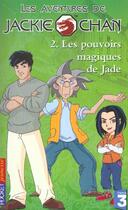 Couverture du livre « Les Aventures De Jackie Chan T.2 ; Les Pouvoirs Magiques De Jade » de Cathy West aux éditions Pocket Jeunesse