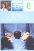 Couverture du livre « Bien manger : une affaire de sante » de Marina Carrere D'Encausse et Michel Cymes aux éditions Marabout