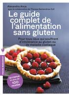 Couverture du livre « Le guide complet de l'alimentation sans gluten » de Alexandra Anca aux éditions Marabout