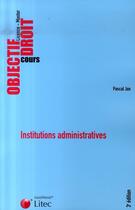 Couverture du livre « Institutions administratives » de Pascal Jan aux éditions Lexisnexis