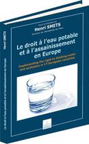 Couverture du livre « Le droit a l'eau potbale et a l'assainissement en europe » de Henri Smets aux éditions Johanet