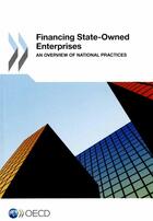 Couverture du livre « Financing state-owned entreprises ; an overview of national practices » de Ocde aux éditions Ocde
