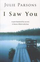 Couverture du livre « I SAW YOU » de Julie Parsons aux éditions Pan Macmillan