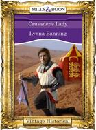 Couverture du livre « Crusader's Lady (Mills & Boon Historical) » de Lynna Banning aux éditions Mills & Boon Series