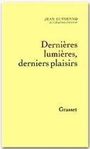 Couverture du livre « Dernières lumières, derniers plaisirs » de Jean Guehenno aux éditions Grasset