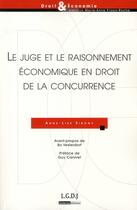 Couverture du livre « Le juge et le raisonnement economique en droit de la concurrence - prix montesquieu 2009 » de Sibony A.-L. aux éditions Lgdj