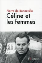 Couverture du livre « Céline et les femmes » de Pierre De Bonneville aux éditions L'editeur