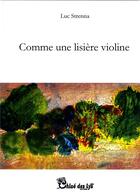 Couverture du livre « Comme une lisière violine » de Luc Strenna aux éditions Chloe Des Lys