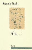 Couverture du livre « Ah...! » de Suzanne Jacob aux éditions Editions Boreal