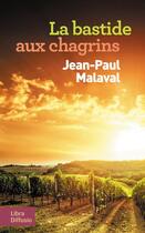Couverture du livre « La bastide aux chagrins » de Jean-Paul Malaval aux éditions Libra Diffusio