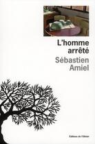 Couverture du livre « L'homme arrêté » de Sebastien Amiel aux éditions Editions De L'olivier
