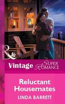 Couverture du livre « Reluctant Housemates (Mills & Boon Vintage Superromance) » de Linda Barrett aux éditions Mills & Boon Series