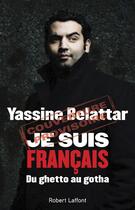 Couverture du livre « Je suis français » de Yassine Belattar aux éditions Robert Laffont