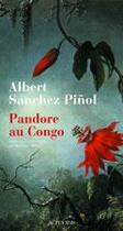 Couverture du livre « Pandore au congo » de Albert Sanchez Pinol aux éditions Editions Actes Sud