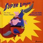 Couverture du livre « Super Loup et les Trois Petits Cochons » de Jean Leroy et Thuillier Eleonore / aux éditions Frimousse
