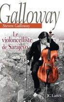 Couverture du livre « Le violoncelliste de Sarajevo » de Galloway-S aux éditions Lattes