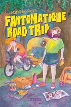 Couverture du livre « Fantomatique road trip » de Mathilde Payen aux éditions Syros