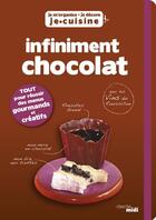 Couverture du livre « Infiniment chocolat ; je m'oganise, je décore, je cuisine » de  aux éditions Cherche Midi