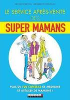 Couverture du livre « Le service après-vente des super Mamans » de Nicole Korchia aux éditions Leduc
