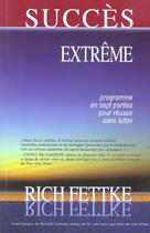 Couverture du livre « Succès extrême ; programme en spet parties pour réussir sans lutter » de Rich Fettke aux éditions Ada