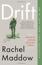 Couverture du livre « Drift - the unmooring of american military power » de Rachel Maddow aux éditions Broadway Books