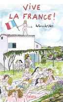 Couverture du livre « Vive la France ! » de Georges Wolinski aux éditions Seuil