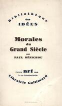 Couverture du livre « Morales du Grand Siècle » de Paul Benichou aux éditions Gallimard