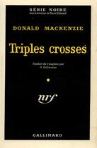 Couverture du livre « Triples crosses » de Donald Mackenzie aux éditions Gallimard