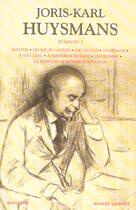 Couverture du livre « Huysmans - romans - tome 1 - vol01 » de Huysmans/Brunel aux éditions Bouquins