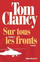 Couverture du livre « Sur tous les fronts Tome 1 » de Tom Clancy aux éditions Albin Michel