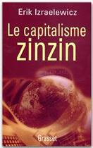 Couverture du livre « Le capitalisme zinzin » de Erik Izraelewicz aux éditions Grasset