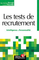 Couverture du livre « Les tests de recrutement a la loupe ; intelligence, personnalité » de Aboville/Bernie aux éditions Organisation