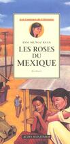 Couverture du livre « Les roses du mexique » de Pam Munoz Ryan aux éditions Actes Sud