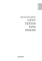 Couverture du livre « Cent textes sans images » de Rene Denizot aux éditions Les Presses Du Reel