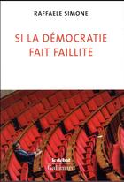 Couverture du livre « Si la démocratie fait faillite » de Raffaele Simone aux éditions Gallimard