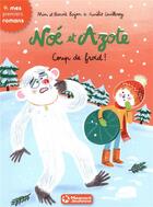Couverture du livre « Noé et Azote Tome 6 : coup de froid ! » de Aurelie Guillerey et Mim et Benoit Bajon aux éditions Magnard