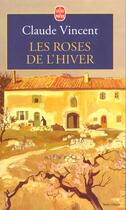 Couverture du livre « Les roses de l'hiver » de Vincent-C aux éditions Le Livre De Poche