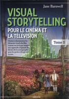 Couverture du livre « Visual storytelling pour le cinéma et la télévision t.2 » de Jane Barnwell aux éditions Gremese