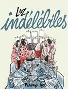 Couverture du livre « Les indélébiles » de Luz aux éditions Editions Futuropolis