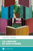 Couverture du livre « Le libraire et son pygmée » de Cyrille Cahen aux éditions Castor Astral