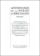 Couverture du livre « Anthologie de la poésie en Bretagne au XXe siècle » de Yvan Guillemot aux éditions Calligrammes