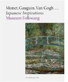 Couverture du livre « Monet gauguin van gogh japanese inspirations » de Museum Folkwang aux éditions Steidl
