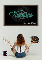 Couverture du livre « Valentine » de Jocelyne Tribot aux éditions Evidence Editions